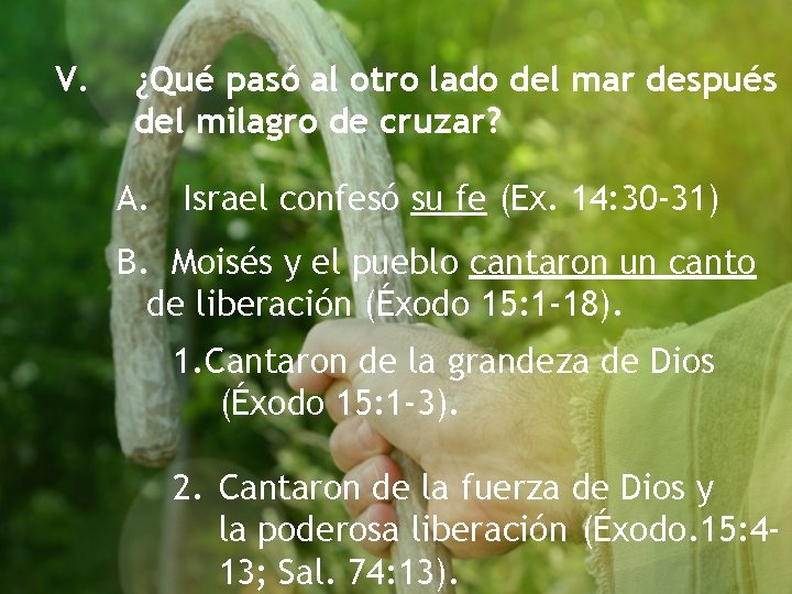 V. ¿Qué pasó al otro lado del mar después del milagro de cruzar? A.