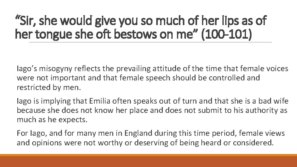 “Sir, she would give you so much of her lips as of her tongue “Sir, she would give you so much of her lips as of her tongue