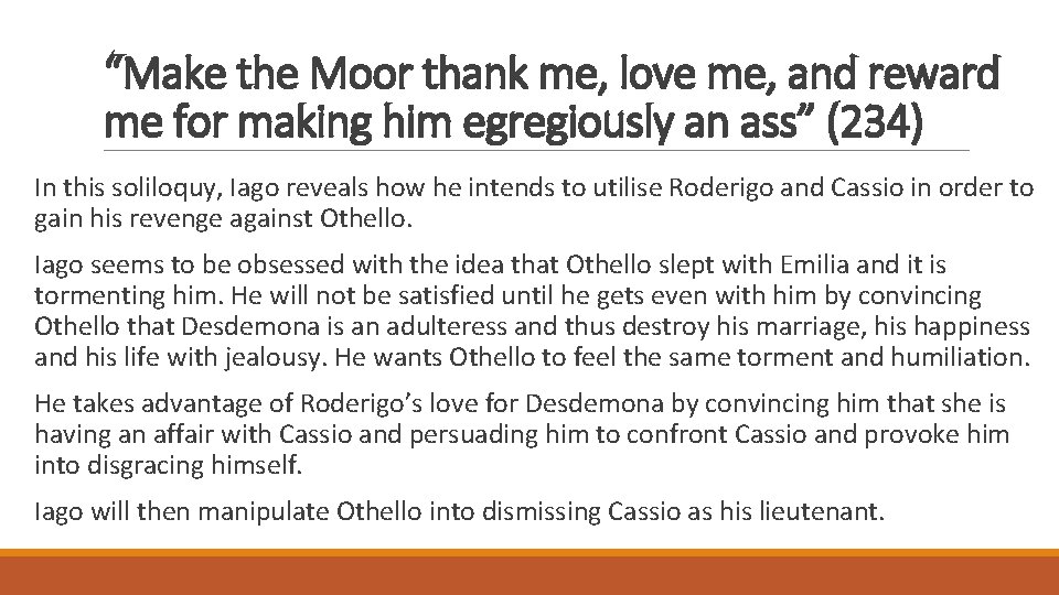 “Make the Moor thank me, love me, and reward me for making him egregiously “Make the Moor thank me, love me, and reward me for making him egregiously