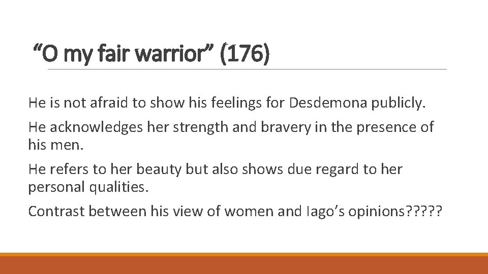 “O my fair warrior” (176) He is not afraid to show his feelings for “O my fair warrior” (176) He is not afraid to show his feelings for