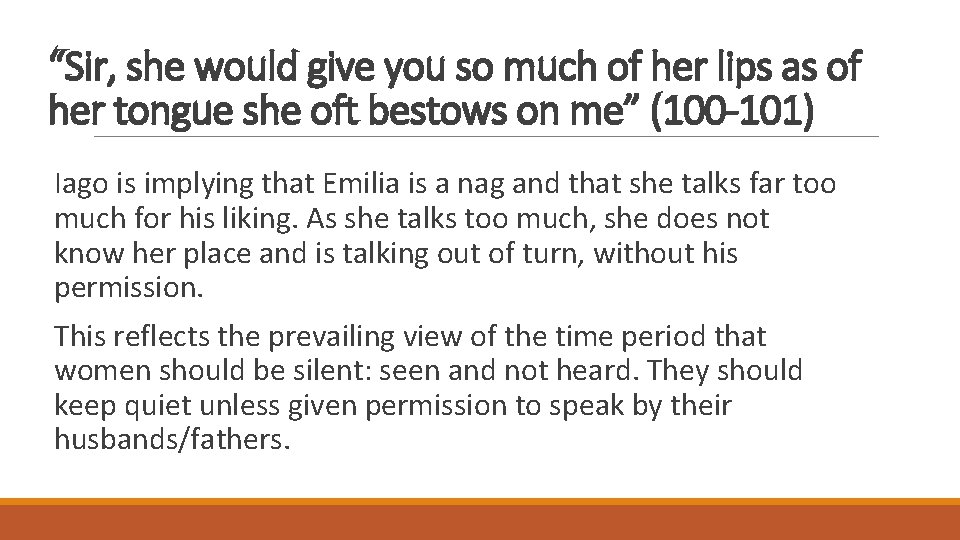 “Sir, she would give you so much of her lips as of her tongue “Sir, she would give you so much of her lips as of her tongue