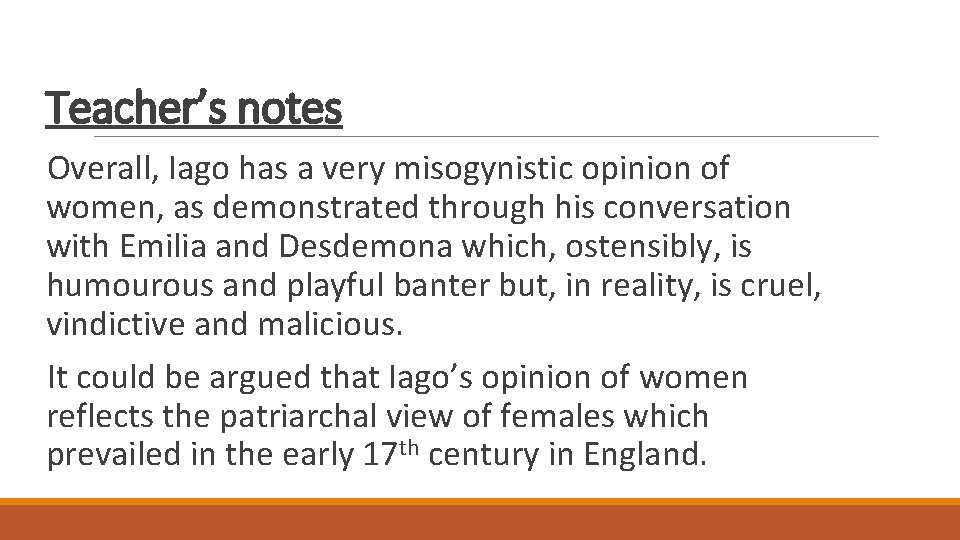 Teacher’s notes Overall, Iago has a very misogynistic opinion of women, as demonstrated through Teacher’s notes Overall, Iago has a very misogynistic opinion of women, as demonstrated through