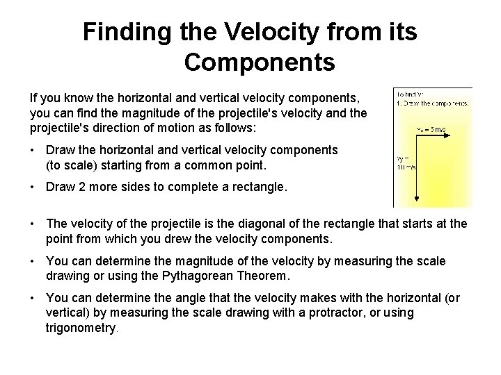 Finding the Velocity from its Components If you know the horizontal and vertical velocity