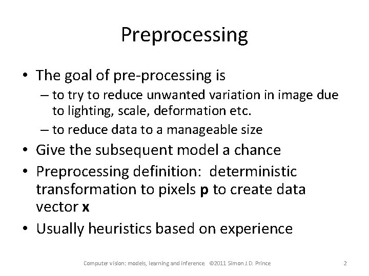 Preprocessing • The goal of pre-processing is – to try to reduce unwanted variation