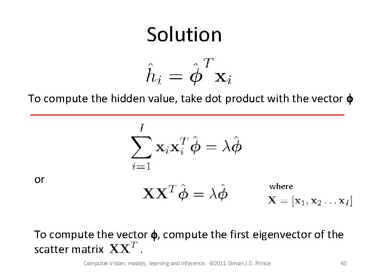 Solution To compute the hidden value, take dot product with the vector f or