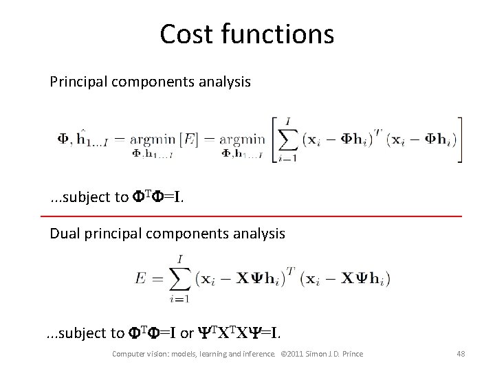 Cost functions Principal components analysis . . . subject to FTF=I. Dual principal components