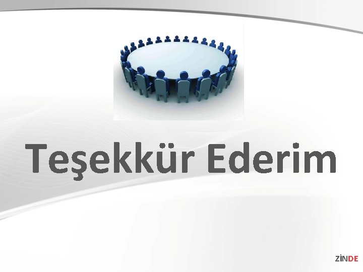 Teşekkür Ederim ZİNDE 