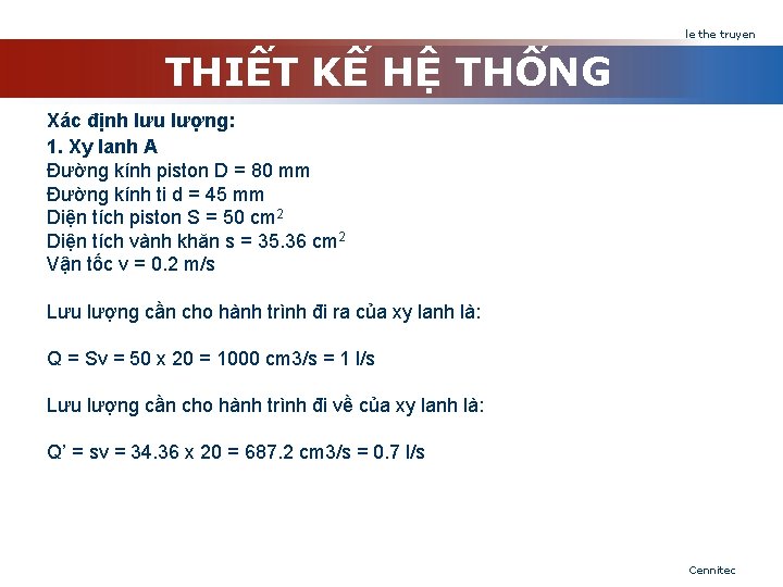 le the truyen THIẾT KẾ HỆ THỐNG Xác định lưu lượng: 1. Xy lanh