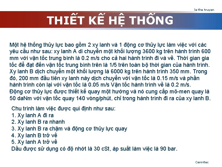 le the truyen THIẾT KẾ HỆ THỐNG Một hệ thống thủy lực bao gồm