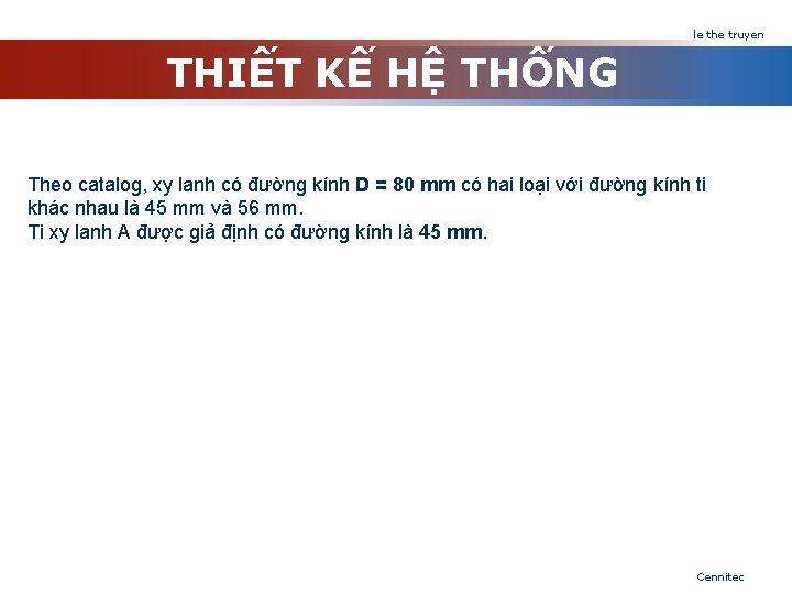 le the truyen THIẾT KẾ HỆ THỐNG Theo catalog, xy lanh có đường kính