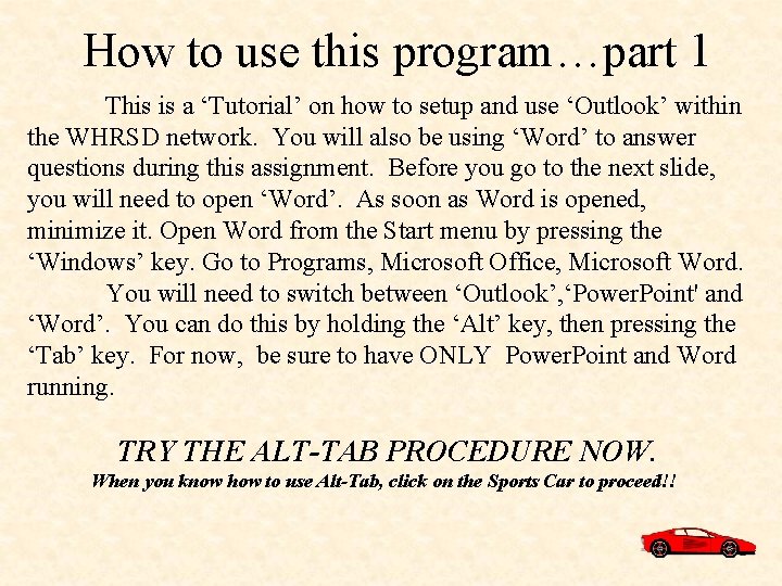 How to use this program…part 1 This is a ‘Tutorial’ on how to setup