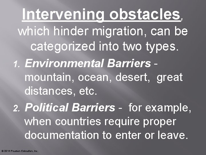 Intervening obstacles, which hinder migration, can be categorized into two types. Environmental Barriers mountain,