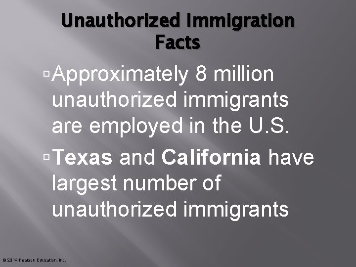 Unauthorized Immigration Facts Approximately 8 million unauthorized immigrants are employed in the U. S.