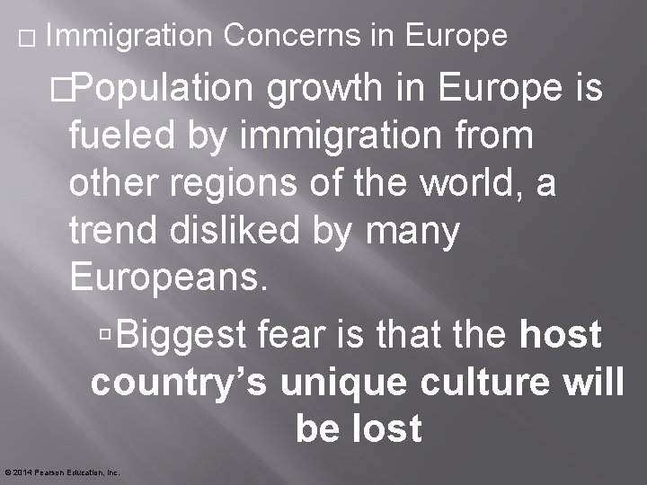 � Immigration Concerns in Europe �Population growth in Europe is fueled by immigration from