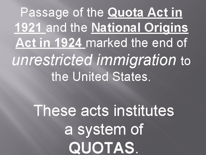 Passage of the Quota Act in 1921 and the National Origins Act in 1924