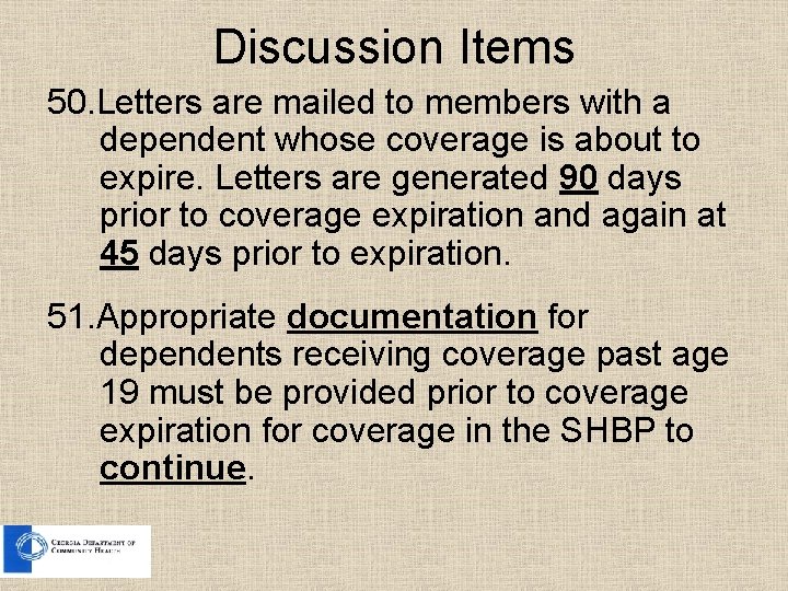 Discussion Items 50. Letters are mailed to members with a dependent whose coverage is