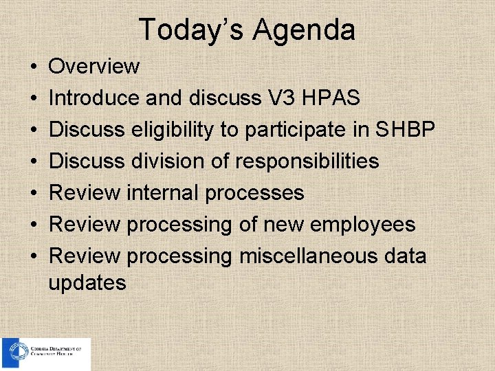 Today’s Agenda • • Overview Introduce and discuss V 3 HPAS Discuss eligibility to