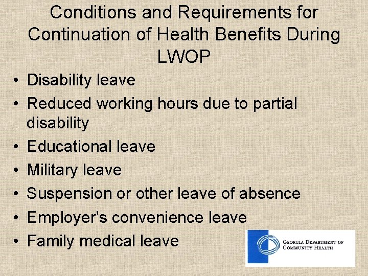 Conditions and Requirements for Continuation of Health Benefits During LWOP • Disability leave • Conditions and Requirements for Continuation of Health Benefits During LWOP • Disability leave •