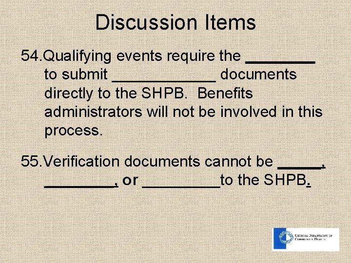 Discussion Items 54. Qualifying events require the ____ to submit ______ documents directly to Discussion Items 54. Qualifying events require the ____ to submit ______ documents directly to