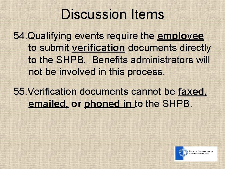 Discussion Items 54. Qualifying events require the employee to submit verification documents directly to Discussion Items 54. Qualifying events require the employee to submit verification documents directly to