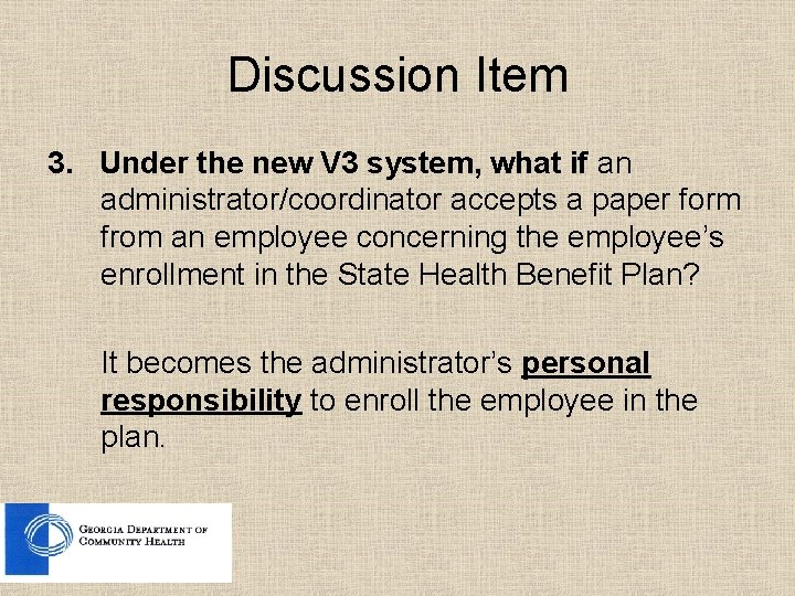 Discussion Item 3. Under the new V 3 system, what if an administrator/coordinator accepts Discussion Item 3. Under the new V 3 system, what if an administrator/coordinator accepts