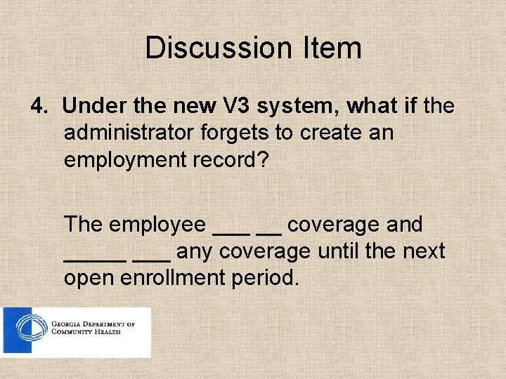 Discussion Item 4. Under the new V 3 system, what if the administrator forgets