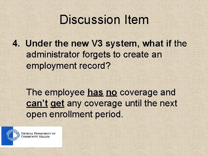 Discussion Item 4. Under the new V 3 system, what if the administrator forgets