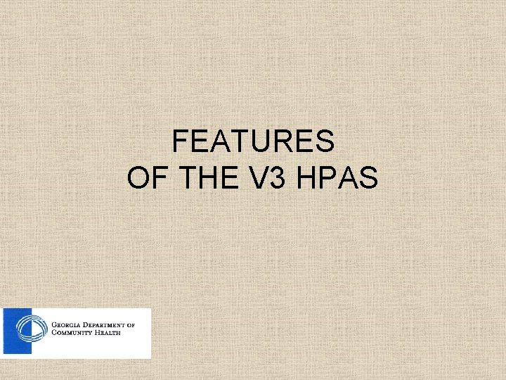 FEATURES OF THE V 3 HPAS 