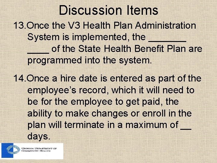 Discussion Items 13. Once the V 3 Health Plan Administration System is implemented, the Discussion Items 13. Once the V 3 Health Plan Administration System is implemented, the