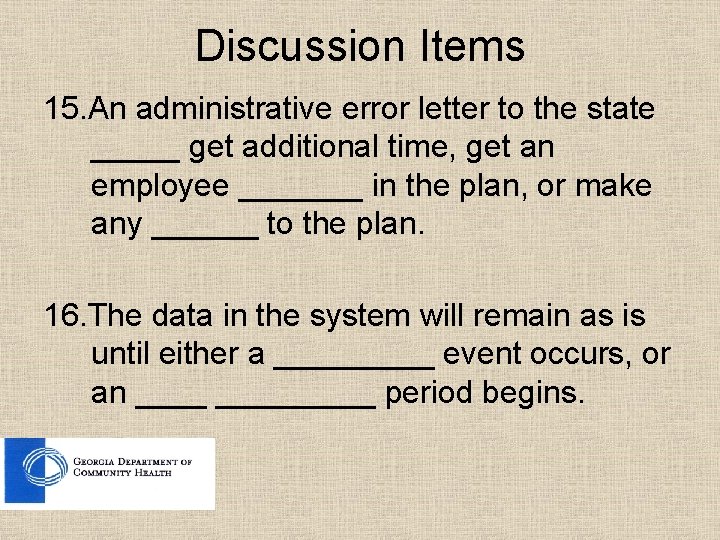 Discussion Items 15. An administrative error letter to the state _____ get additional time, Discussion Items 15. An administrative error letter to the state _____ get additional time,