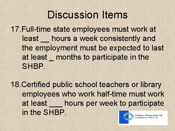 Discussion Items 17. Full-time state employees must work at least __ hours a week