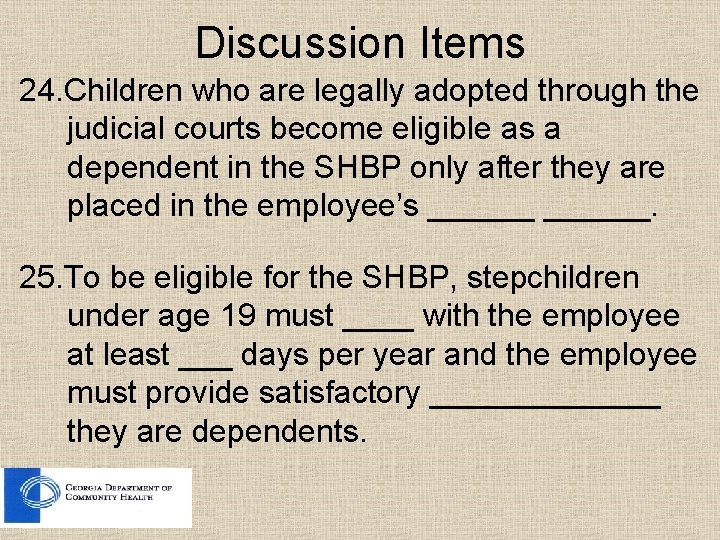 Discussion Items 24. Children who are legally adopted through the judicial courts become eligible