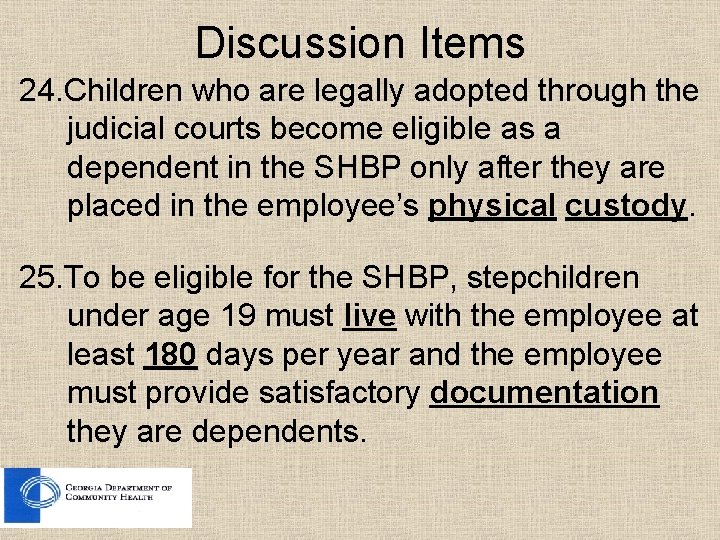 Discussion Items 24. Children who are legally adopted through the judicial courts become eligible