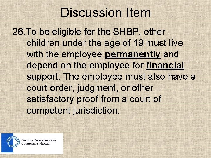 Discussion Item 26. To be eligible for the SHBP, other children under the age