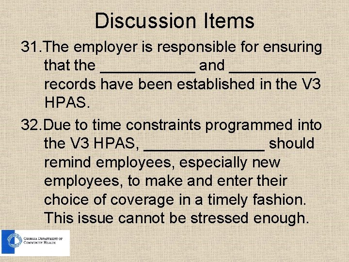 Discussion Items 31. The employer is responsible for ensuring that the ______ and _____ Discussion Items 31. The employer is responsible for ensuring that the ______ and _____