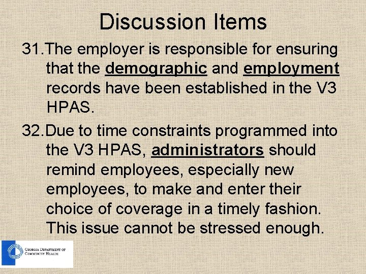 Discussion Items 31. The employer is responsible for ensuring that the demographic and employment