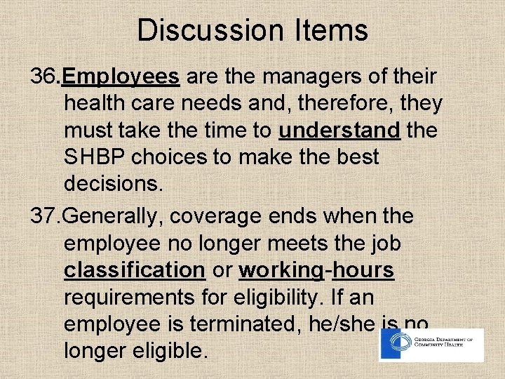 Discussion Items 36. Employees are the managers of their health care needs and, therefore,