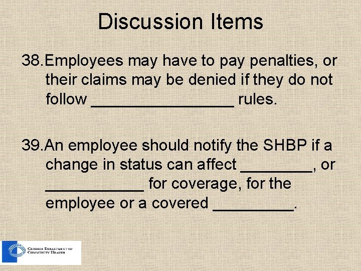 Discussion Items 38. Employees may have to pay penalties, or their claims may be