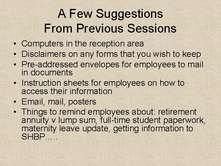 A Few Suggestions From Previous Sessions • Computers in the reception area • Disclaimers