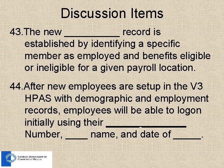 Discussion Items 43. The new _____ record is established by identifying a specific member