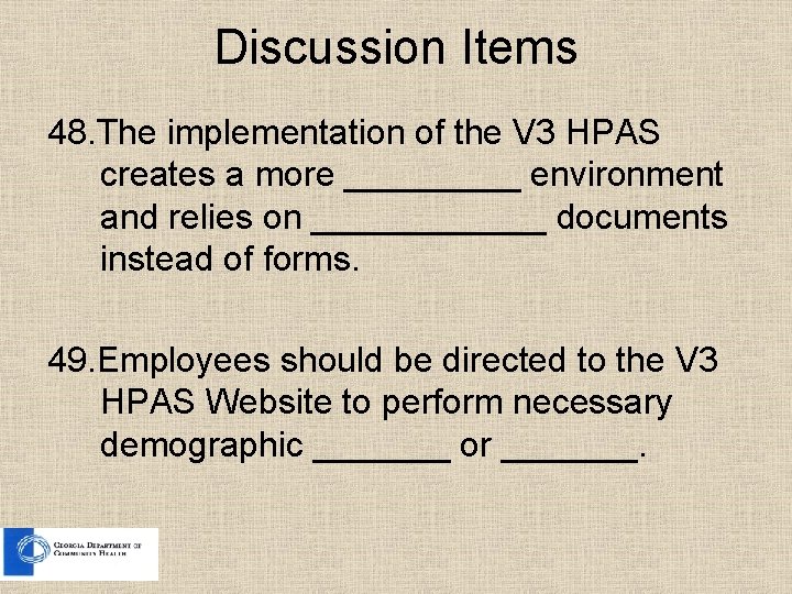 Discussion Items 48. The implementation of the V 3 HPAS creates a more _____