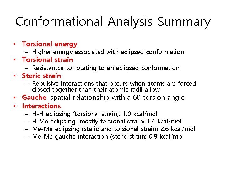 Conformational Analysis Summary • Torsional energy – Higher energy associated with eclipsed conformation •