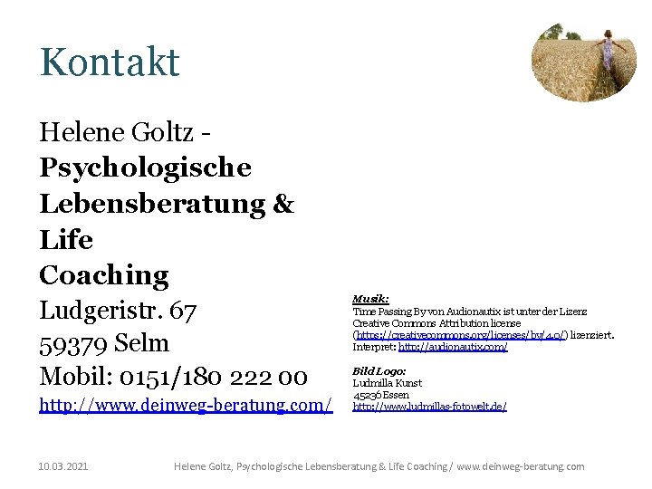 Kontakt Helene Goltz - Psychologische Lebensberatung & Life Coaching Ludgeristr. 67 59379 Selm Mobil: