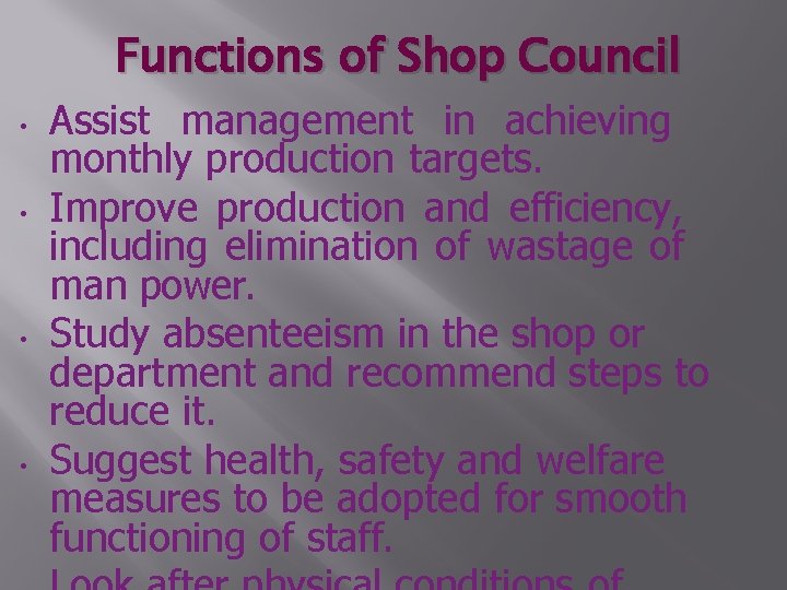 Functions of Shop Council • • Assist management in achieving monthly production targets. Improve