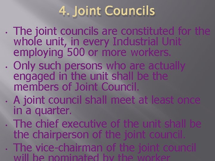 4. Joint Councils • • • The joint councils are constituted for the whole