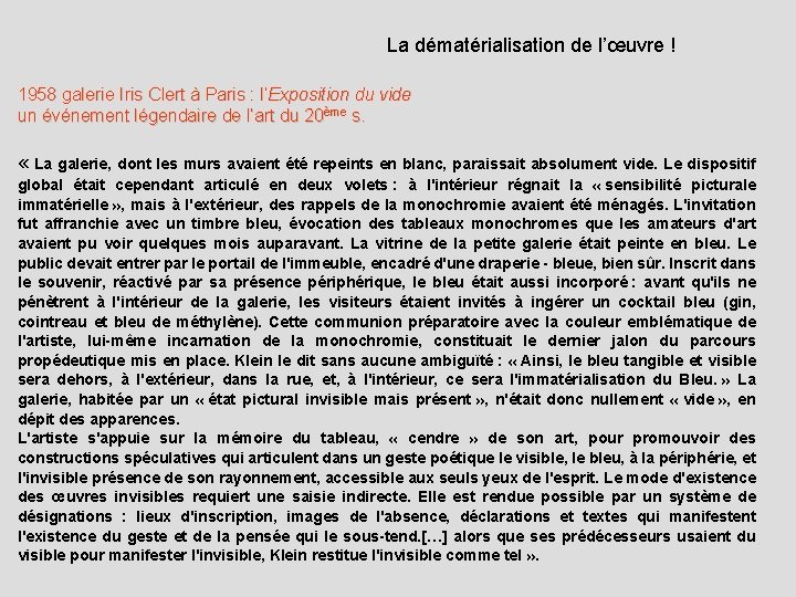 La dématérialisation de l’œuvre ! 1958 galerie Iris Clert à Paris : l’Exposition du
