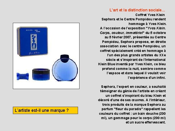 L’art et la distinction sociale… Coffret Yves Klein Sephora et le Centre Pompidou rendent