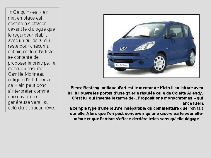  « Ce qu’Yves Klein met en place est destiné à s’effacer devant le