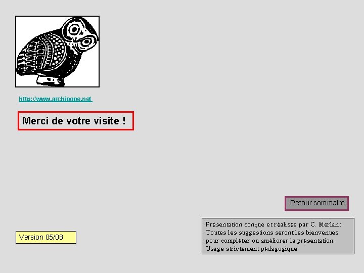 http: //www. archipope. net Merci de votre visite ! Retour sommaire Version 05/08 Présentation