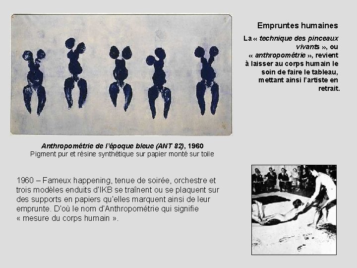 Empruntes humaines La « technique des pinceaux vivants » , ou « anthropométrie »